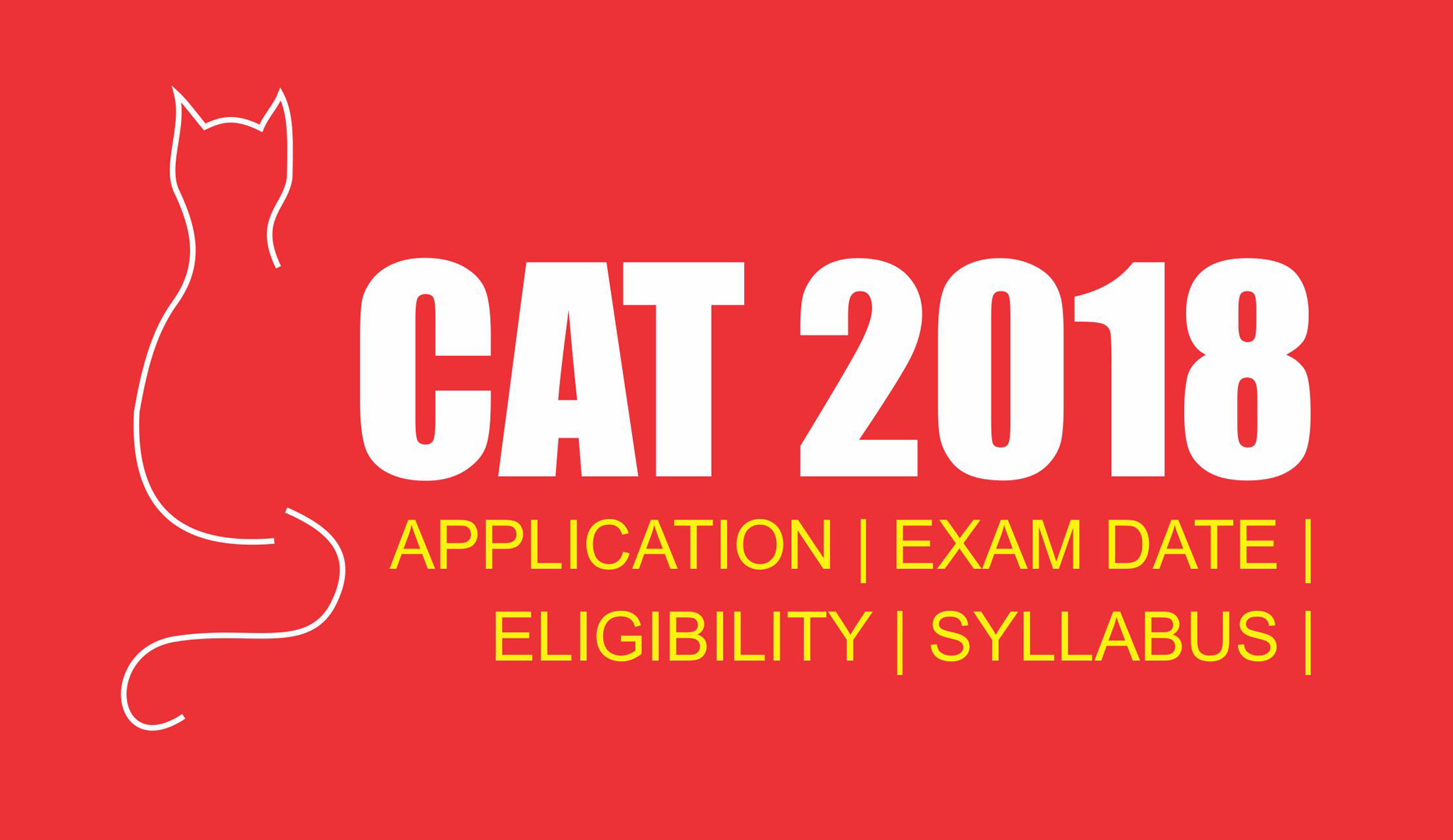 CAT 2018 – Application, Exam Date, Eligibility, Syllabus